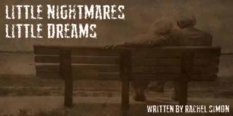 Little Nightmares, Little Dreams